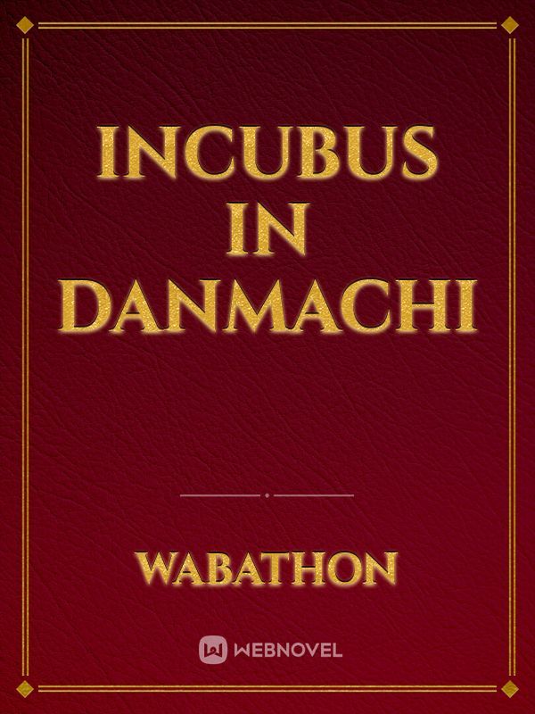 Incubus in Danmachi