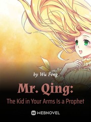 Mr. Qing: The Kid in Your Arms Is a Prophet Book