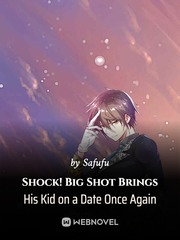 Shock! Big Shot Brings His Kid on a Date Once Again Book