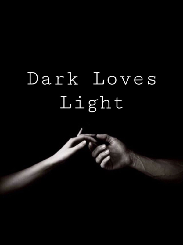 Dark Loves Light