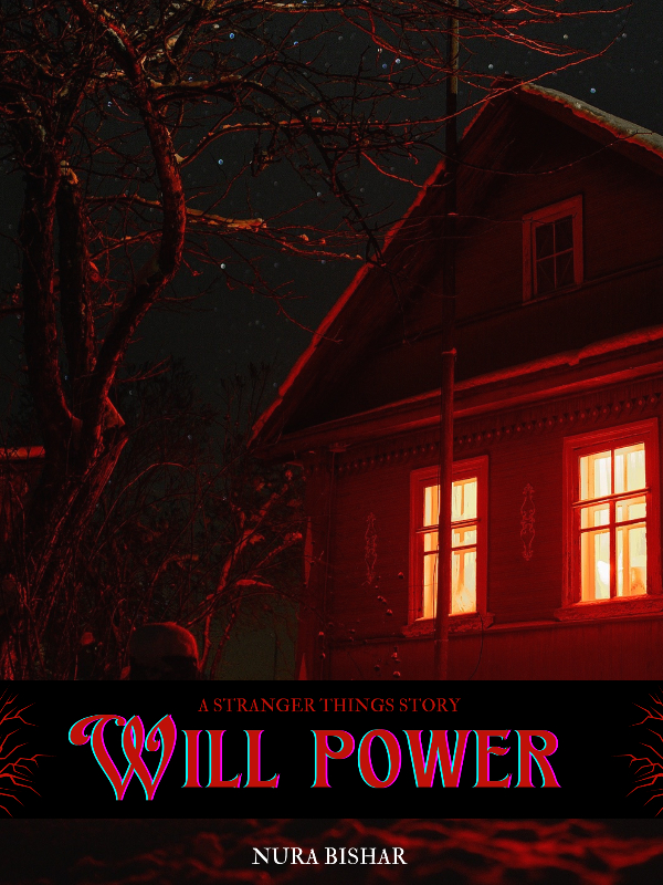 WILL POWER: A Stranger Things story