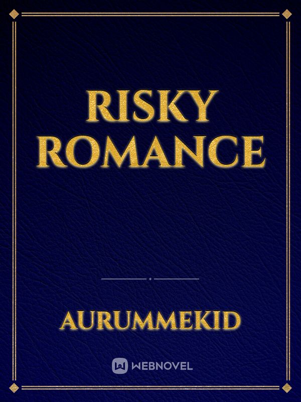 RISKY ROMANCE