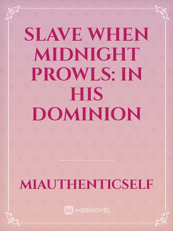 Slave When Midnight Prowls: In His Dominion