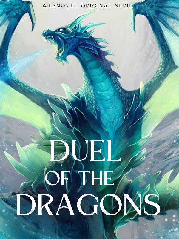 Duel of the Dragons - Transferred to Become the Dragon Kings Novel Read ...