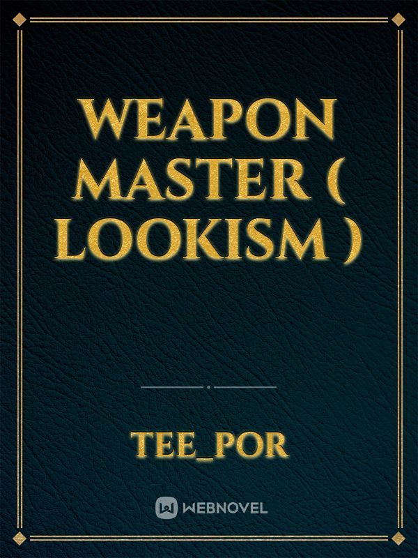 Weapon master ( lookism )