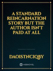 A standard reincarnation story but the author isn't paid at all Book