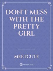 Don't Mess With The Pretty Girl Book