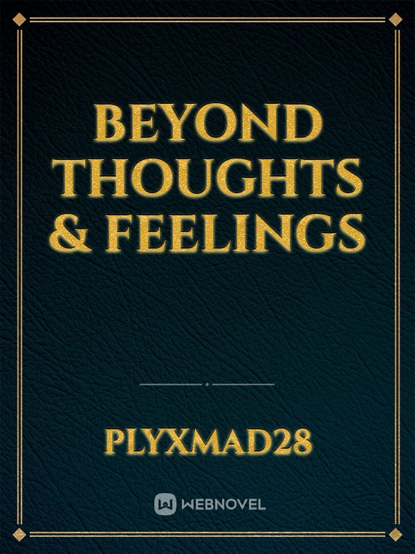 Beyond thoughts & feelings