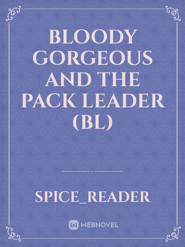 Bloody Gorgeous and The Pack Leader (BL) Book