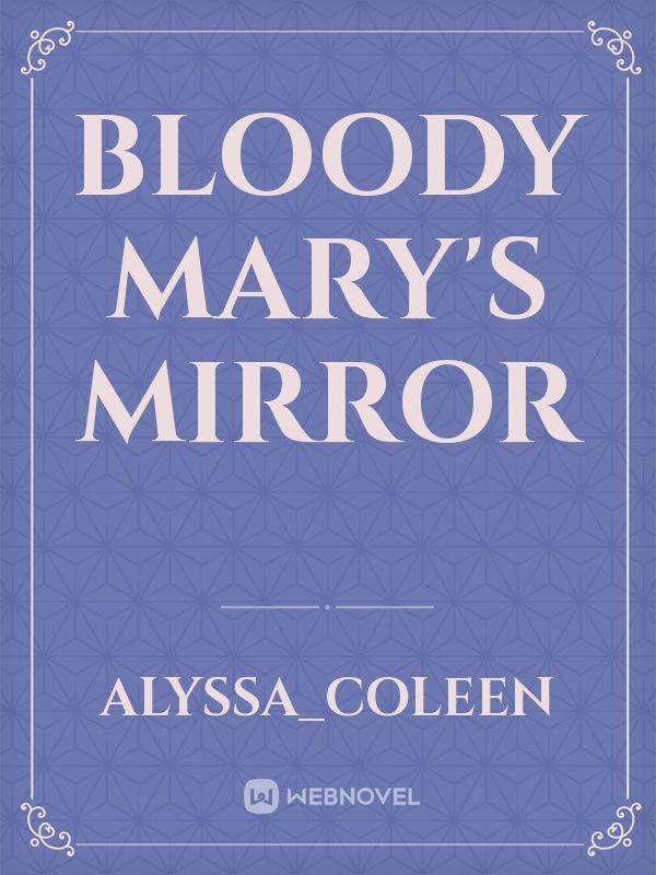 Bloody Mary's Mirror