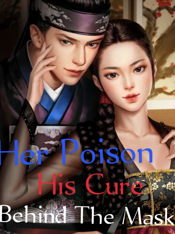 Her Poison His Cure: Behind The Mask. Book