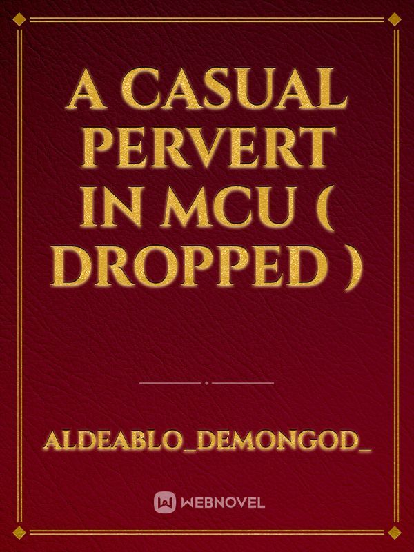 A casual pervert in mcu ( Dropped ) Book