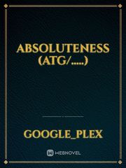 Absoluteness (ATG/.....) Book