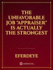 The Unfavorable Job "Appraiser" Is Actually The Strongest Book