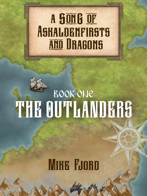 A Song of Askaldenfirsts and Dragons. Book one: The outlanders