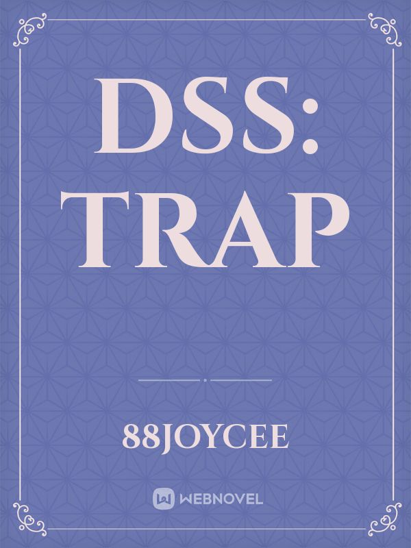 DSS: TRAP