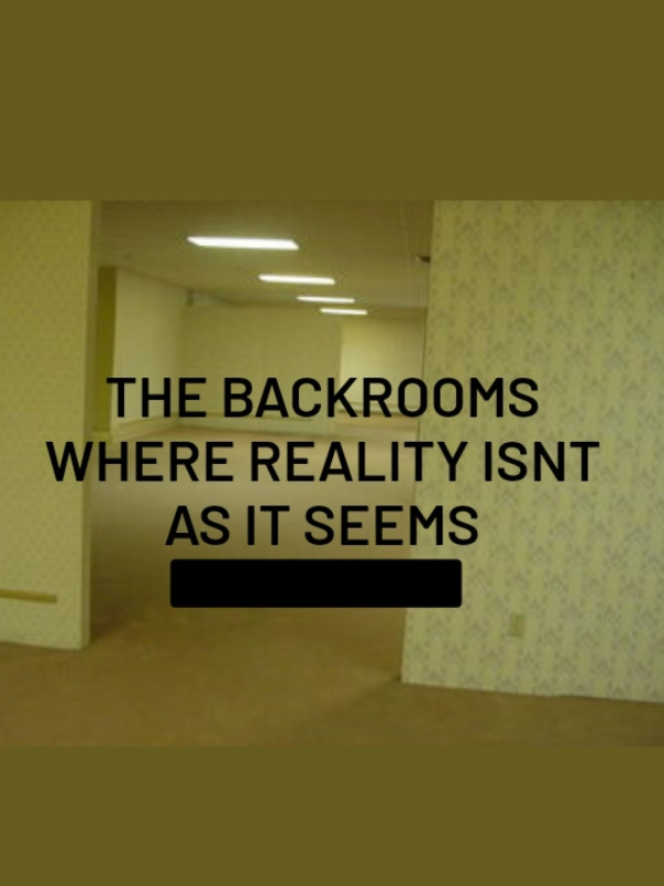 the backrooms - where reality isnt as it should be Book