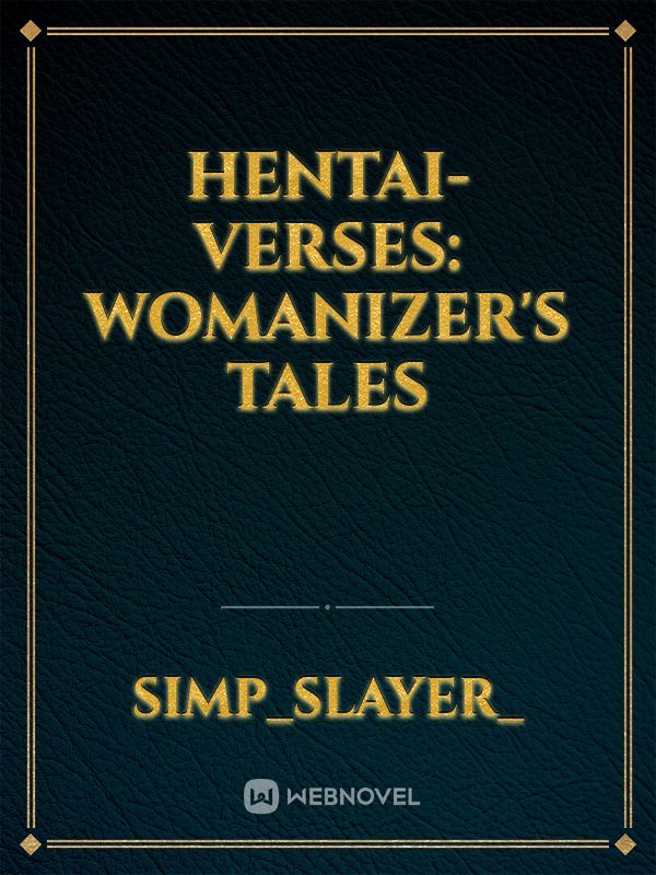 Hentai-Verses: Womanizer's Tales