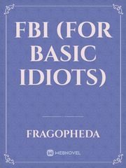 FBI
(For Basic Idiots) Book