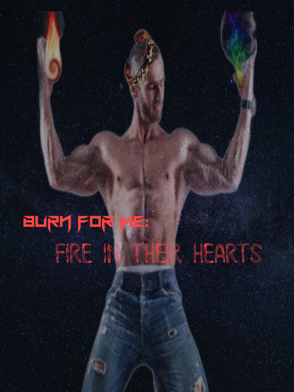Burn For Me: Fire In Their Hearts