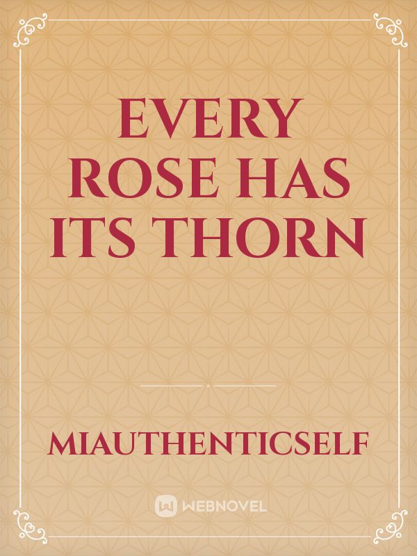 Every Rose Has Its Thorn