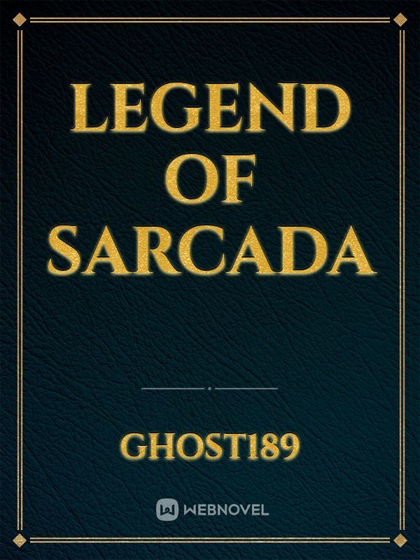 LEGEND OF SARCADA