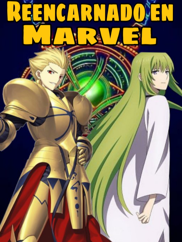 Fate/Vengador | Reencarnado en Marvel