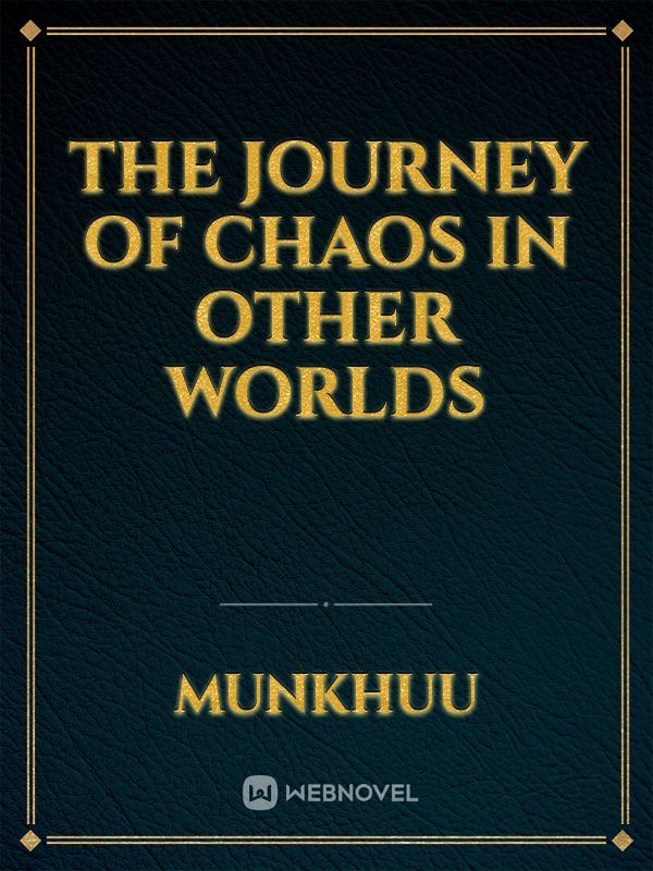 The Journey Of Chaos In Other Worlds