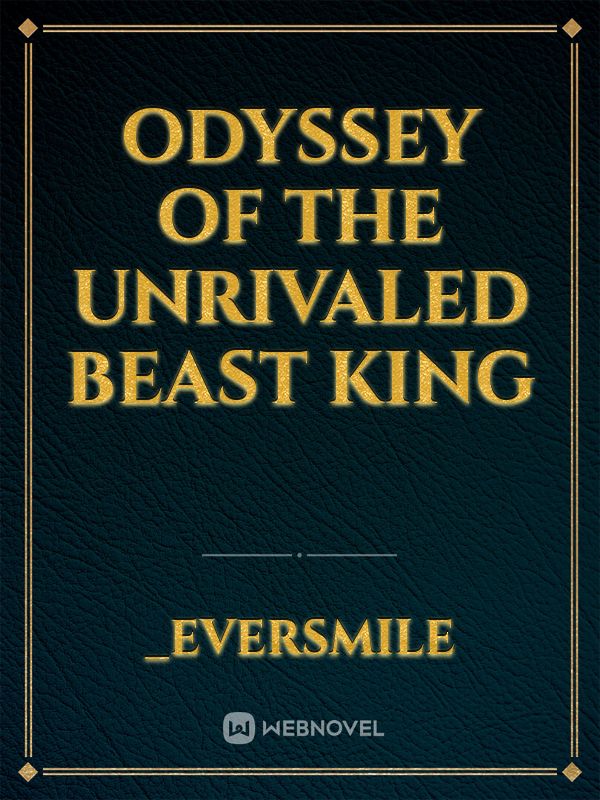 Odyssey of the unrivaled beast king Book