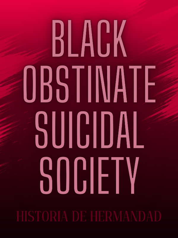 Black Obstinate Suicidal Society