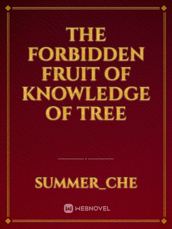 The Forbidden Fruit Of Knowledge Of Tree