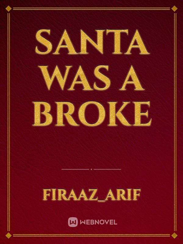 Santa was a broke
