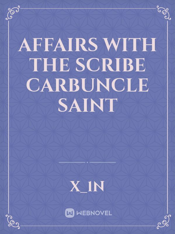 Affairs with The Scribe Carbuncle Saint Book
