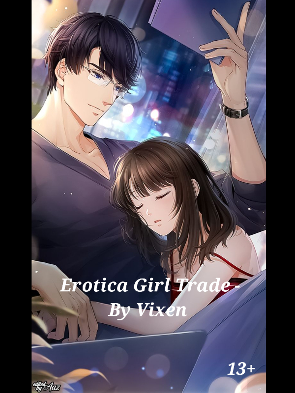 Erotica Girl Trade - By Vixen