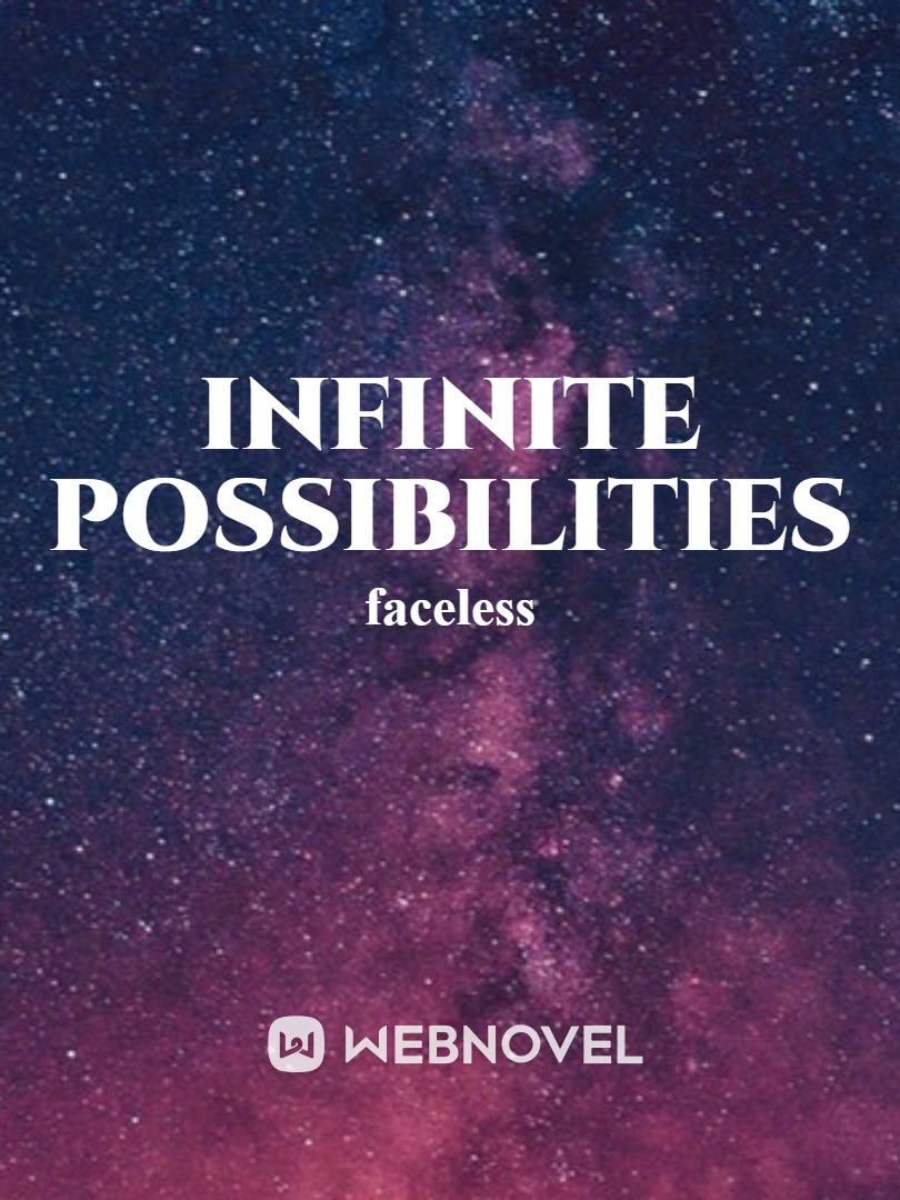 INFINITE POSSIBILITIES