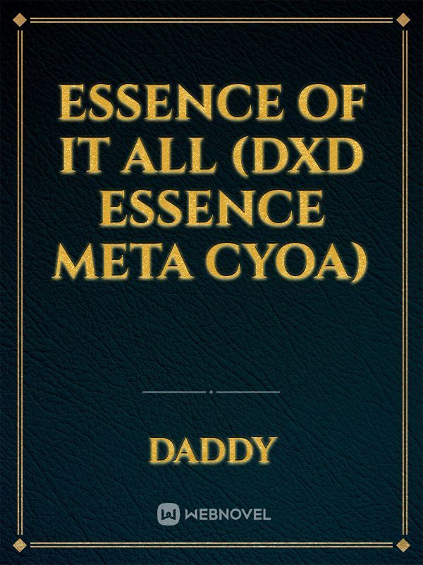 Essence of it All (DxD Essence Meta CYOA)