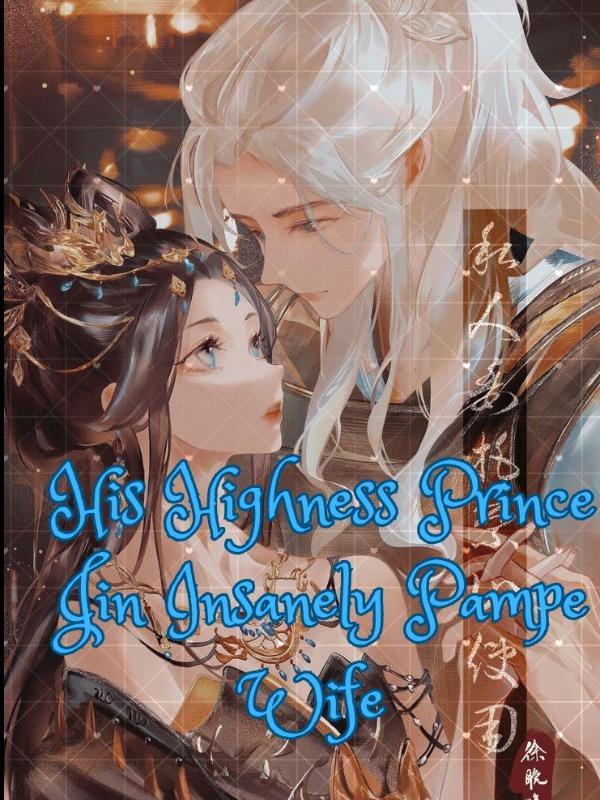 His Highness prince Jin insanely pampered wife Book