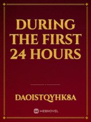 During the first 24 Hours Book