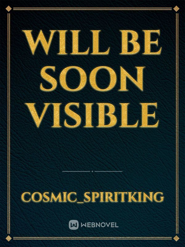 Will be soon visible