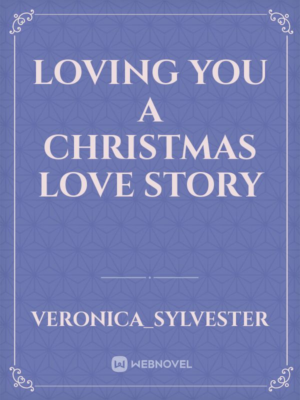 Loving You
A Christmas Love Story