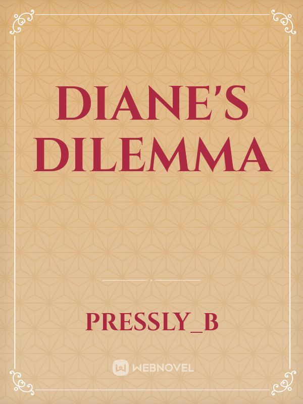 Diane's Dilemma