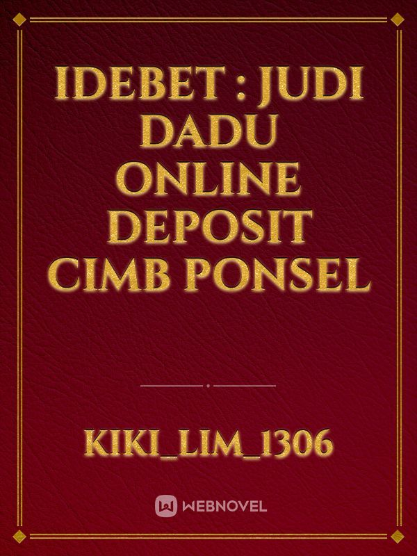 IDEBET : Judi Dadu Online Deposit Cimb Ponsel