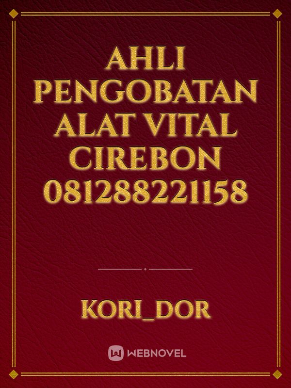 Ahli pengobatan alat vital CIREBON 081288221158 Book