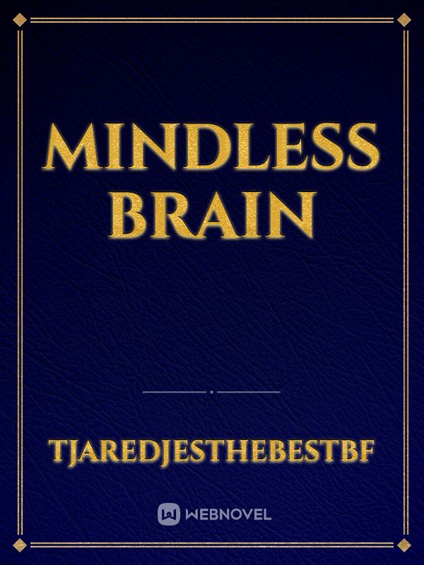 Mindless brain