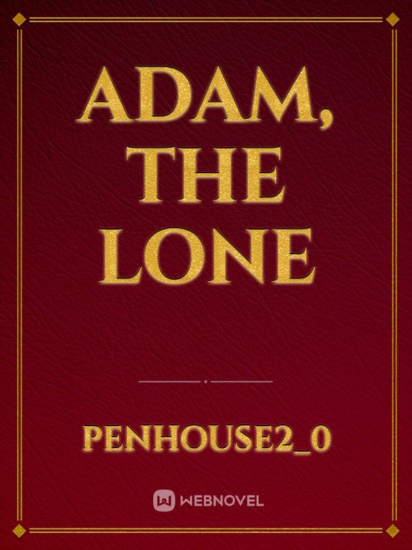 Adam, the lone