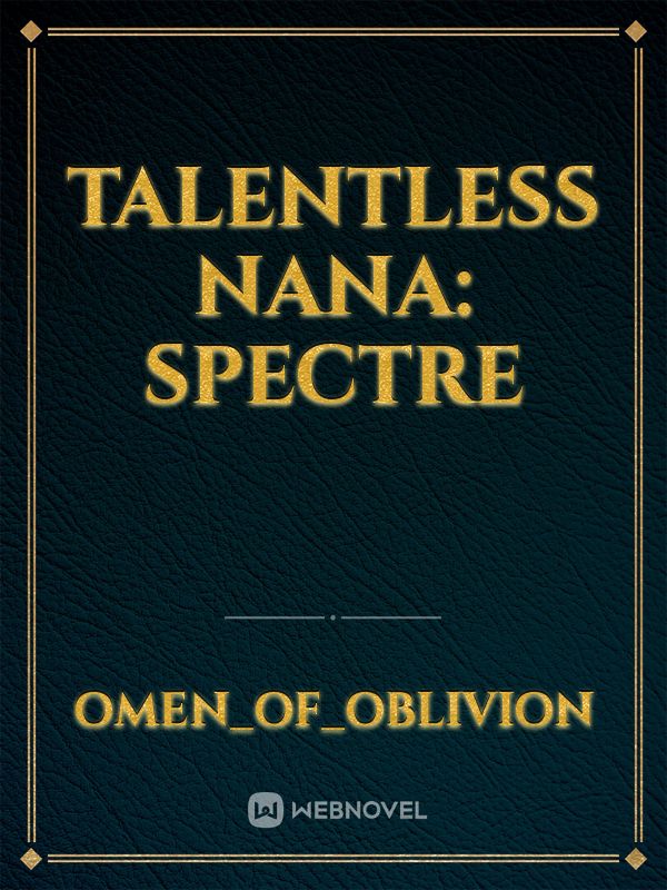 Talentless Nana: Spectre