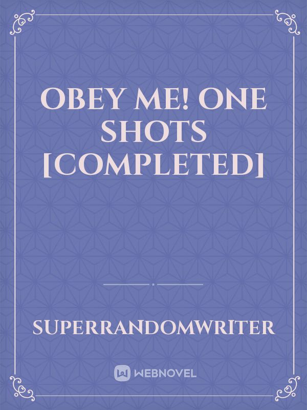 Obey me! One Shots [COMPLETED]