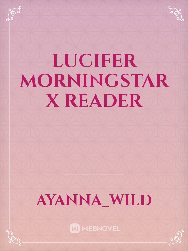 Lucifer Morningstar x Reader