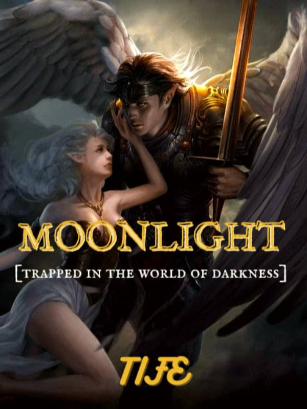 Moonlight 
( Trapped in the world of darkness) Book