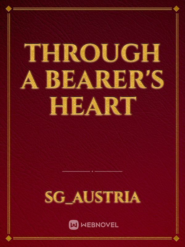 Through a Bearer's Heart